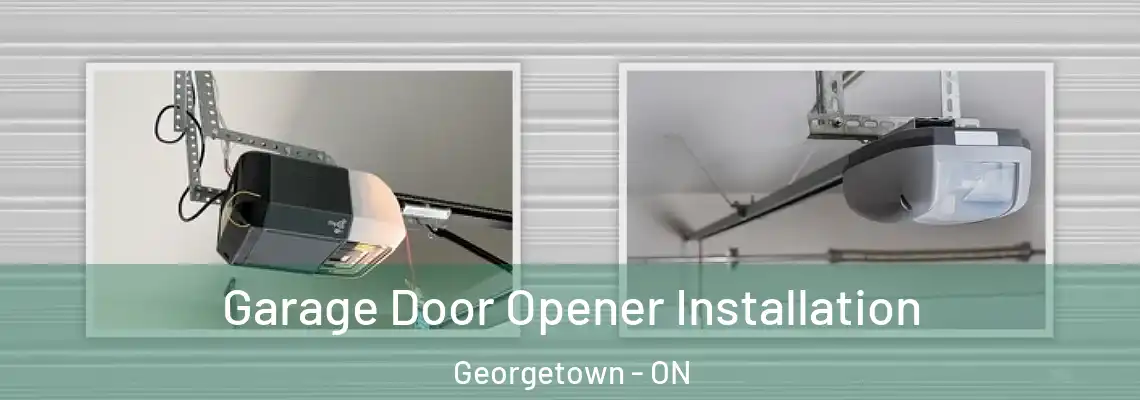 Garage Door Opener Installation Georgetown - ON