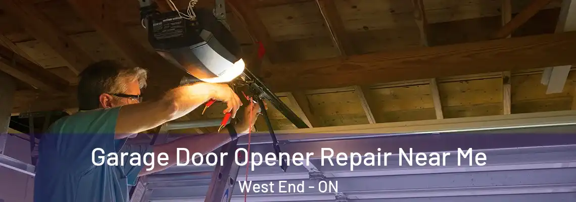 Garage Door Opener Repair Near Me West End - ON