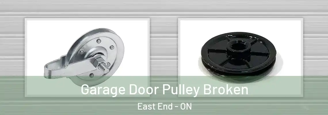 Garage Door Pulley Broken East End - ON