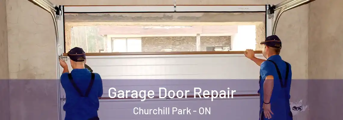 Garage Door Repair Churchill Park - ON