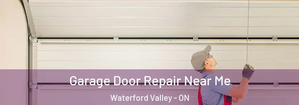 Garage Door Repair Near Me Waterford Valley - ON