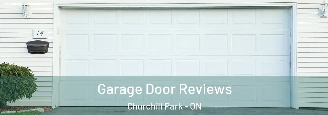 Garage Door Reviews Churchill Park - ON