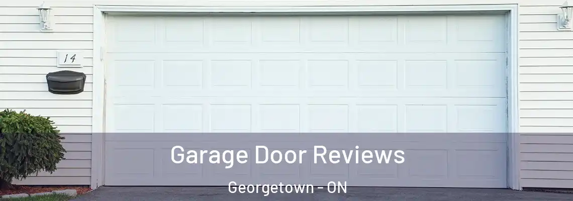 Garage Door Reviews Georgetown - ON
