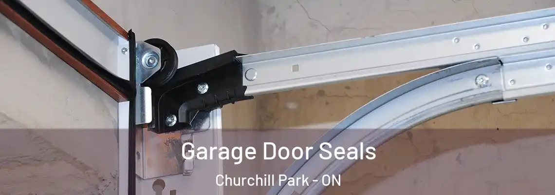 Garage Door Seals Churchill Park - ON