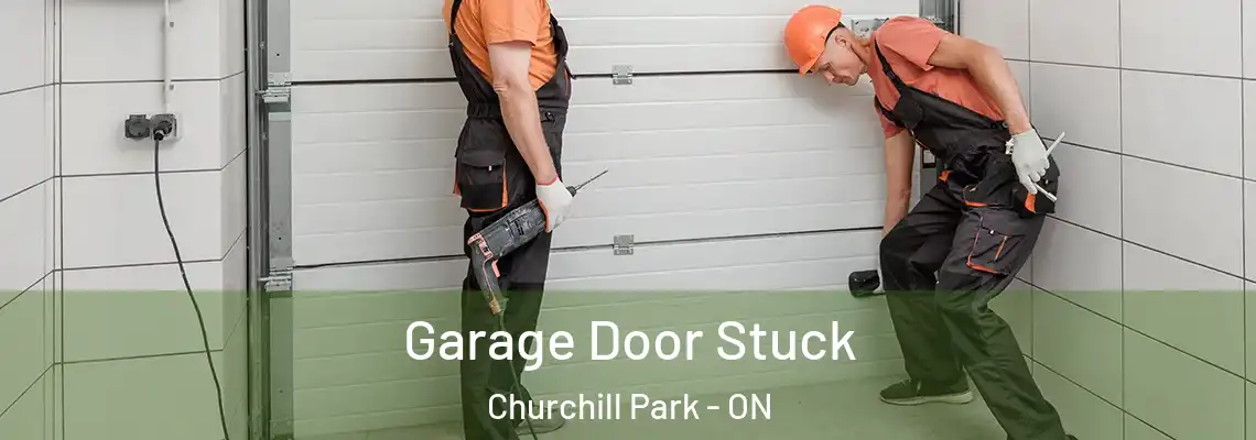 Garage Door Stuck Churchill Park - ON