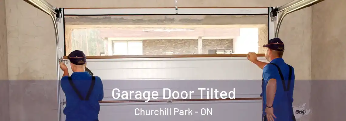 Garage Door Tilted Churchill Park - ON