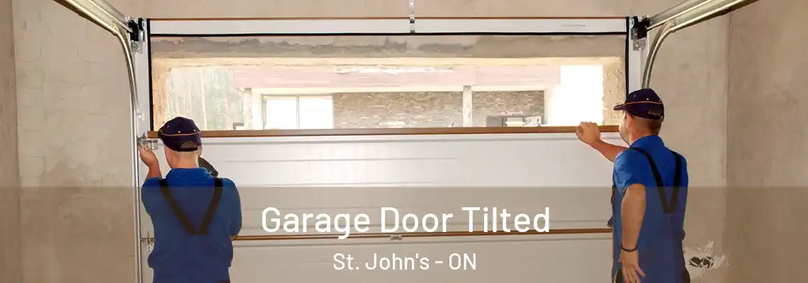 Garage Door Tilted St. John's - ON