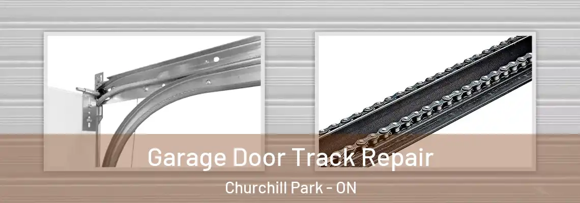 Garage Door Track Repair Churchill Park - ON