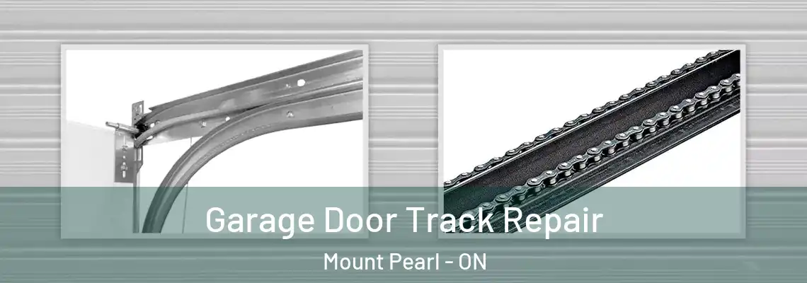 Garage Door Track Repair Mount Pearl - ON