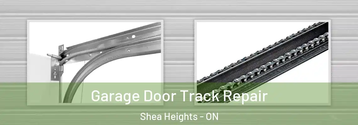 Garage Door Track Repair Shea Heights - ON