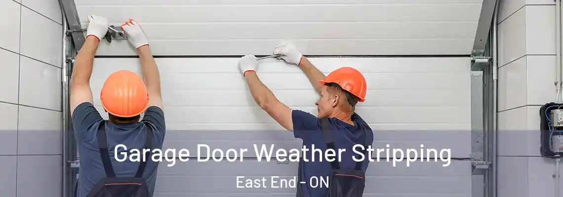 Garage Door Weather Stripping East End - ON