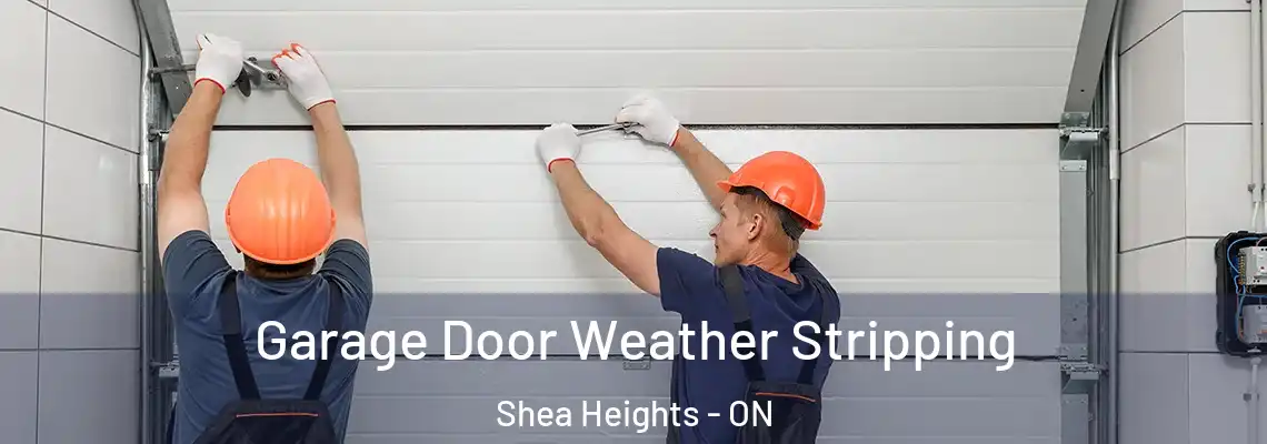 Garage Door Weather Stripping Shea Heights - ON