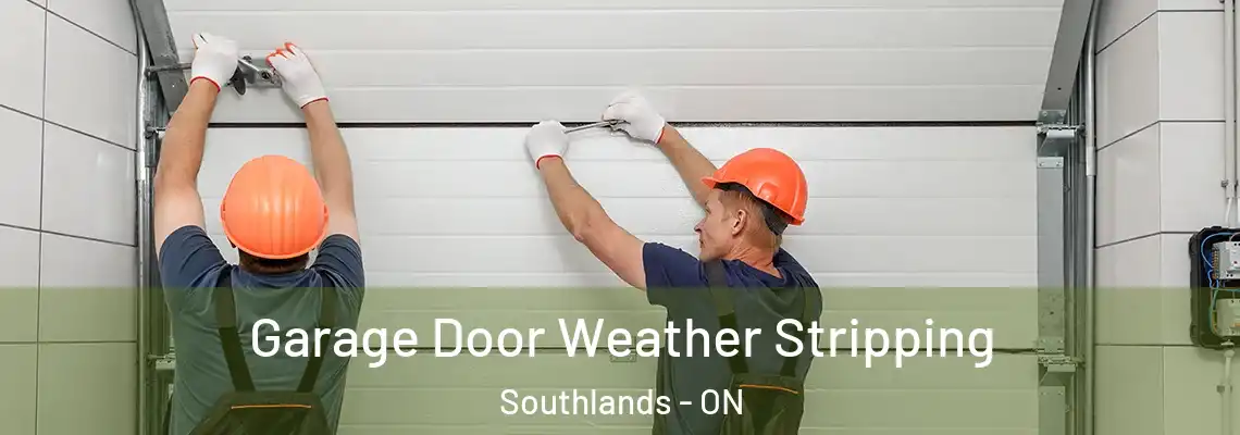Garage Door Weather Stripping Southlands - ON