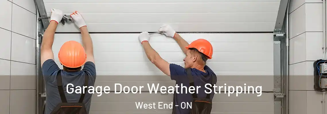 Garage Door Weather Stripping West End - ON