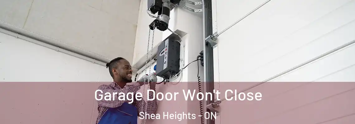 Garage Door Won't Close Shea Heights - ON