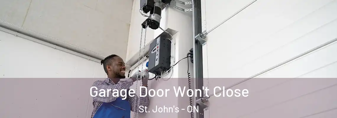 Garage Door Won't Close St. John's - ON