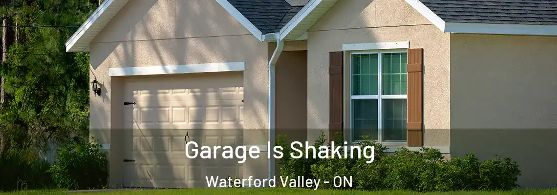Garage Is Shaking Waterford Valley - ON