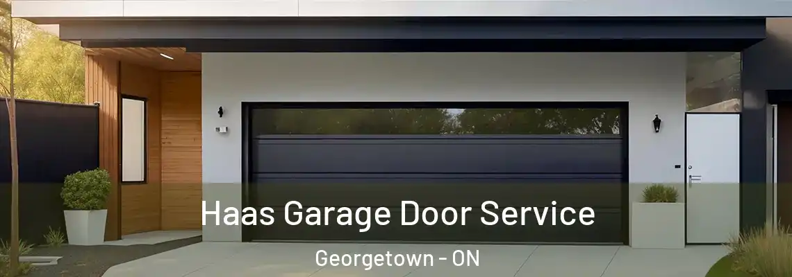 Haas Garage Door Service Georgetown - ON