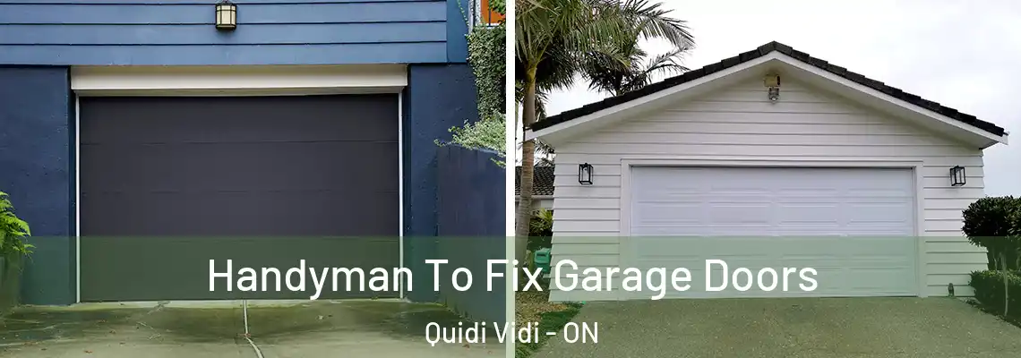 Handyman To Fix Garage Doors Quidi Vidi - ON