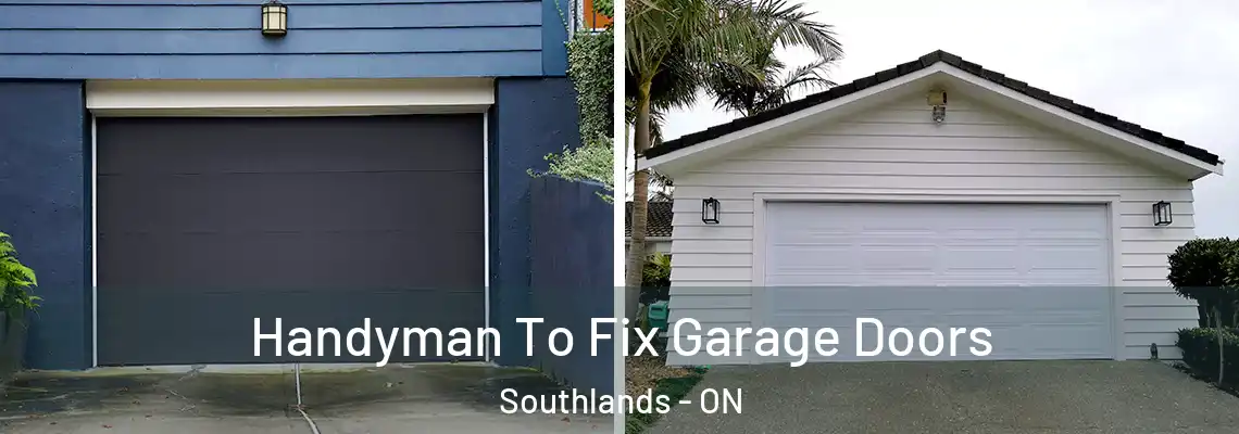 Handyman To Fix Garage Doors Southlands - ON