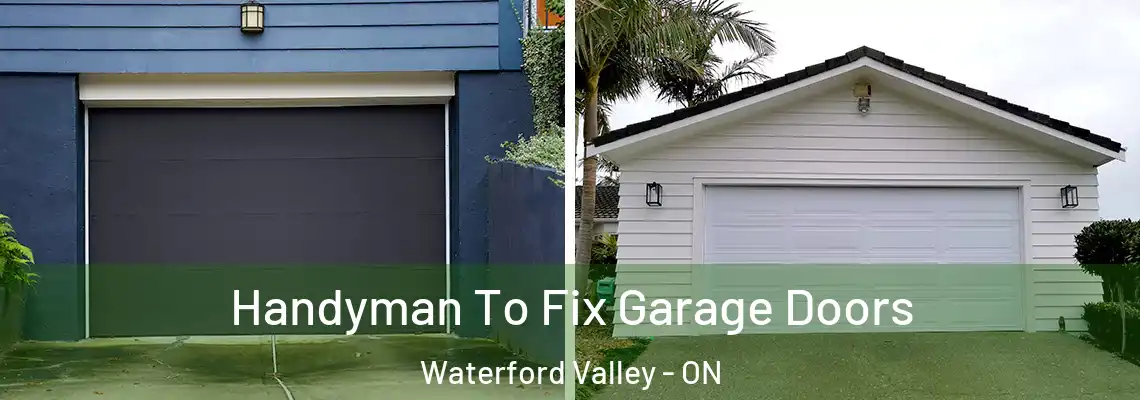 Handyman To Fix Garage Doors Waterford Valley - ON