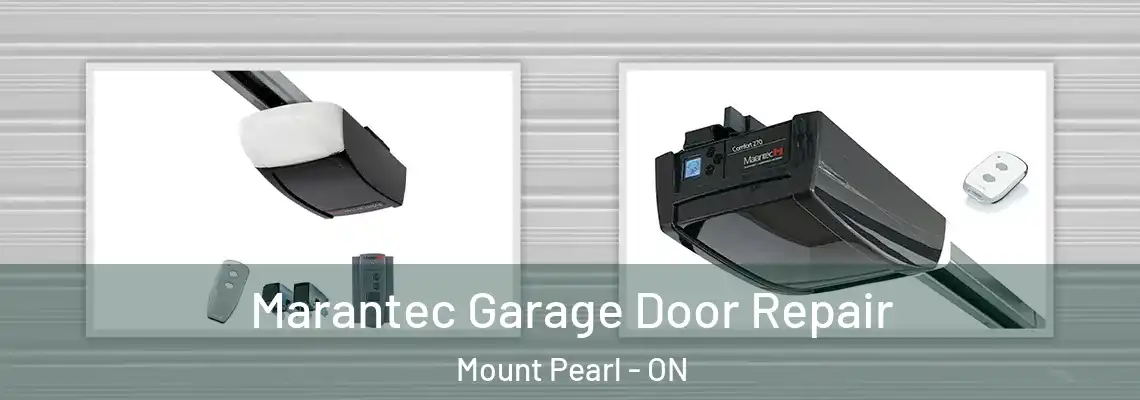 Marantec Garage Door Repair Mount Pearl - ON