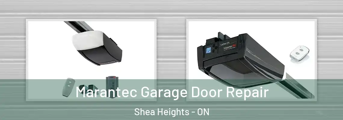 Marantec Garage Door Repair Shea Heights - ON