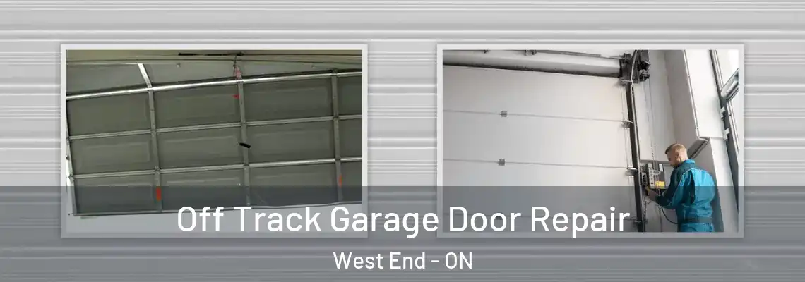 Off Track Garage Door Repair West End - ON