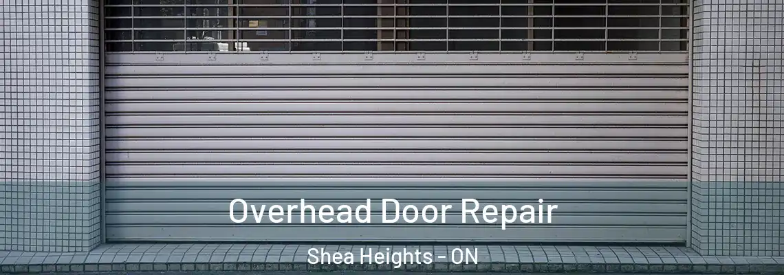 Overhead Door Repair Shea Heights - ON