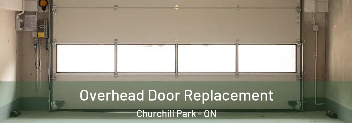 Overhead Door Replacement Churchill Park - ON