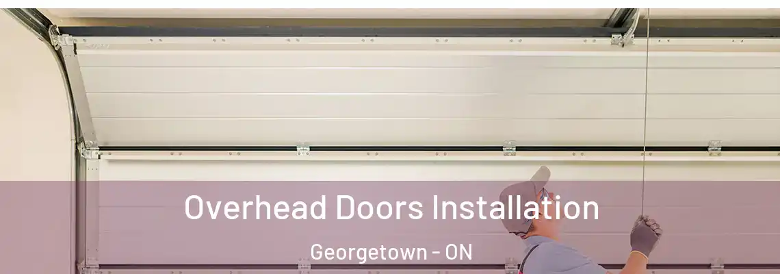 Overhead Doors Installation Georgetown - ON