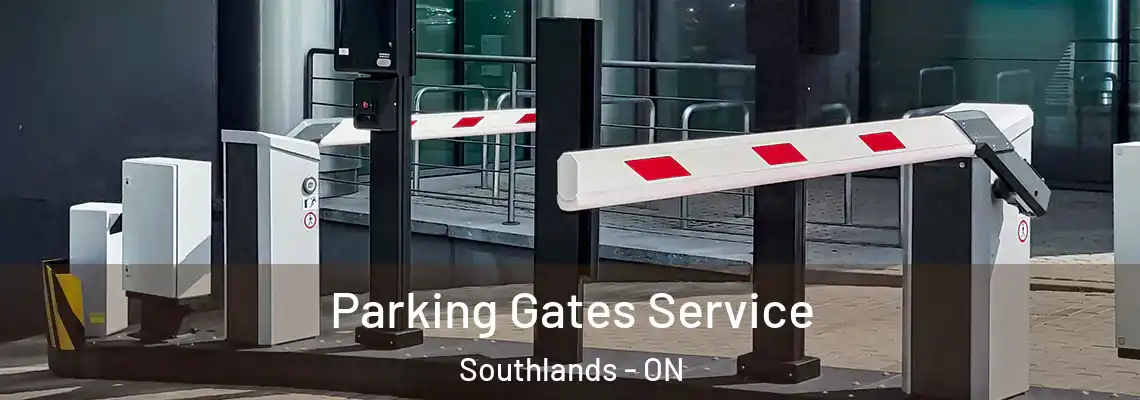 Parking Gates Service Southlands - ON