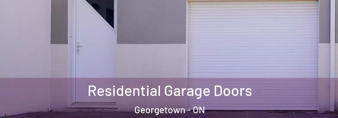 Residential Garage Doors Georgetown - ON