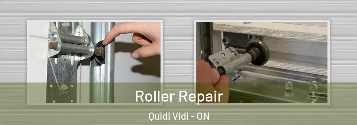 Roller Repair Quidi Vidi - ON