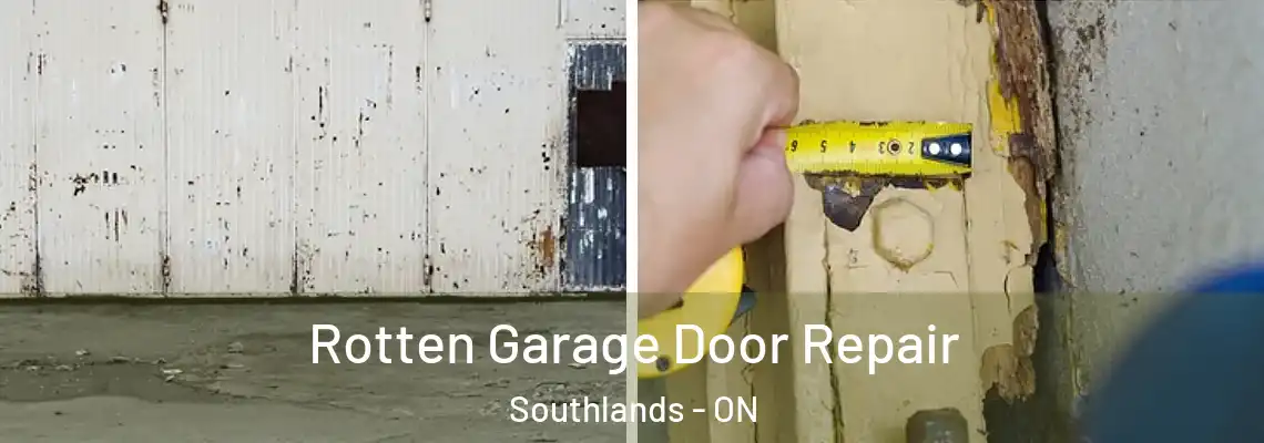 Rotten Garage Door Repair Southlands - ON