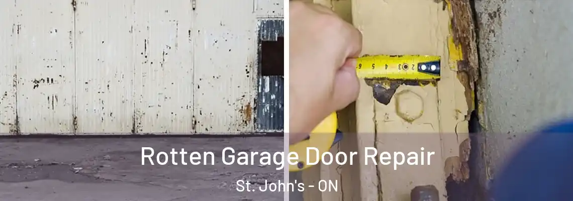 Rotten Garage Door Repair St. John's - ON