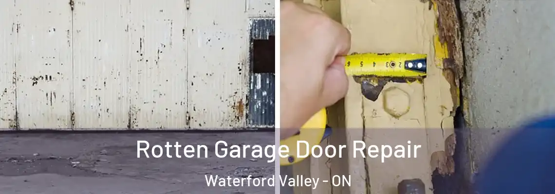 Rotten Garage Door Repair Waterford Valley - ON