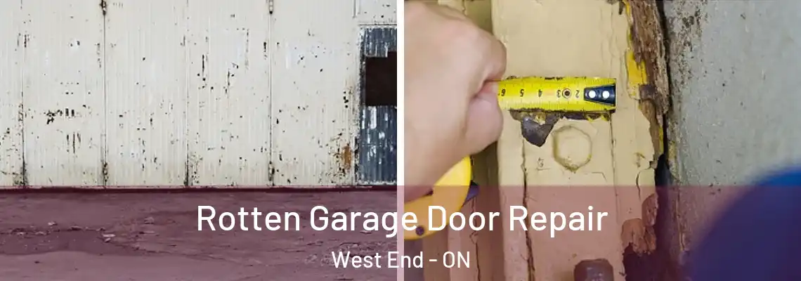 Rotten Garage Door Repair West End - ON