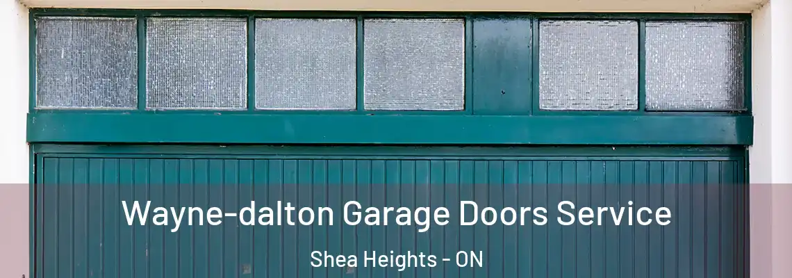 Wayne-dalton Garage Doors Service Shea Heights - ON