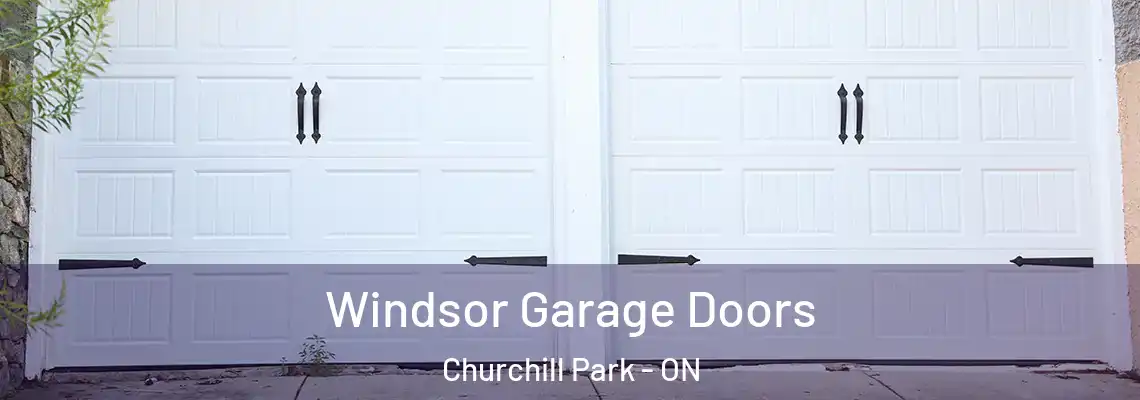 Windsor Garage Doors Churchill Park - ON