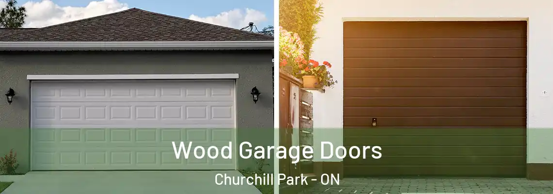 Wood Garage Doors Churchill Park - ON